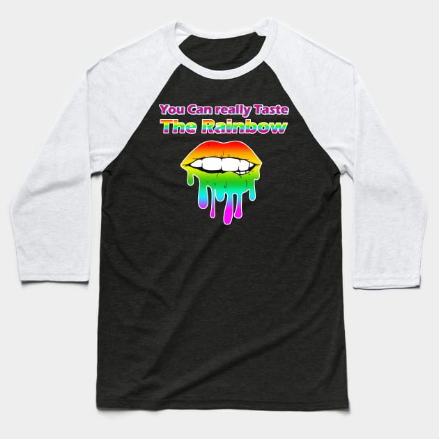 You Can Really Taste The Rainbow LGBT Drip Lips Baseball T-Shirt by aaallsmiles